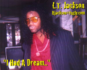 LT jackson, I Had a Dream